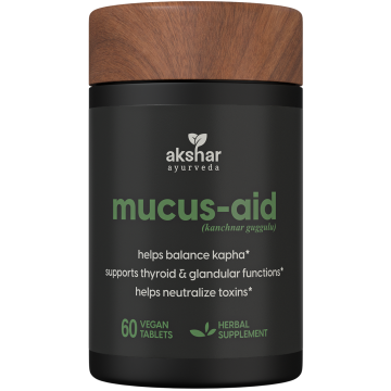 mucus-aid (kanchnar guggulu) tablets